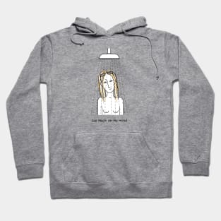 to much on my mind Hoodie